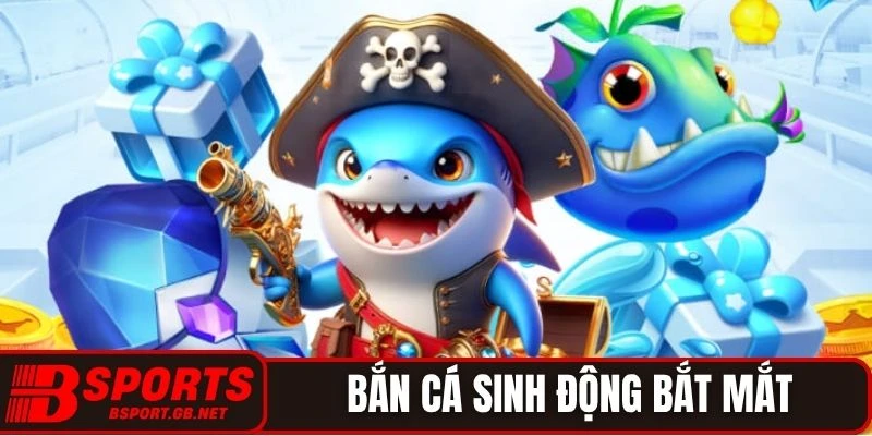 Bắn cá sinh động với đồ họa bắt mắt