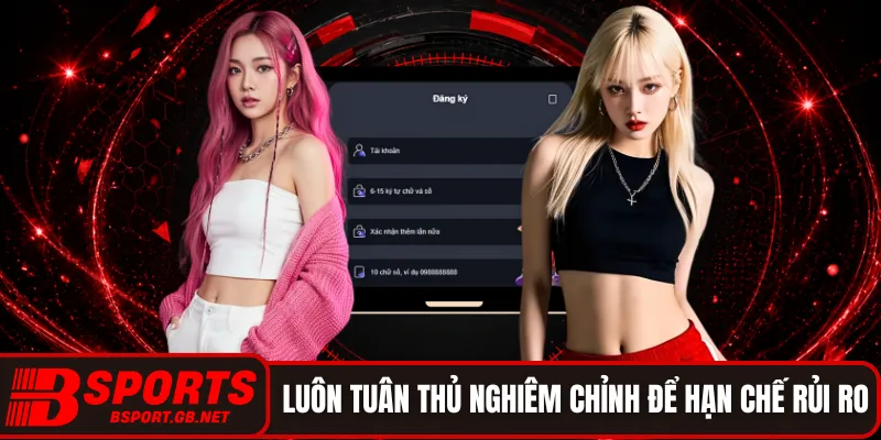 Luôn tuân thủ nghiêm chỉnh để hạn chế rủi ro